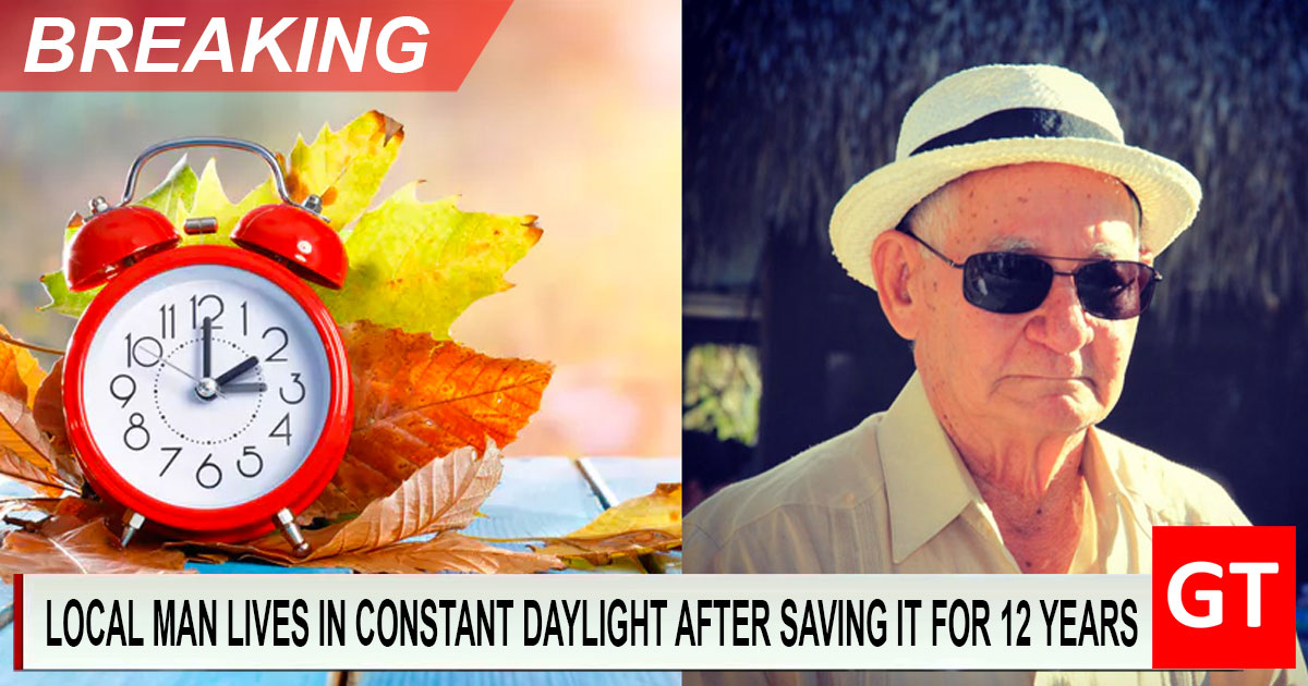 Local man lives in constant daylight after saving it for 12 years